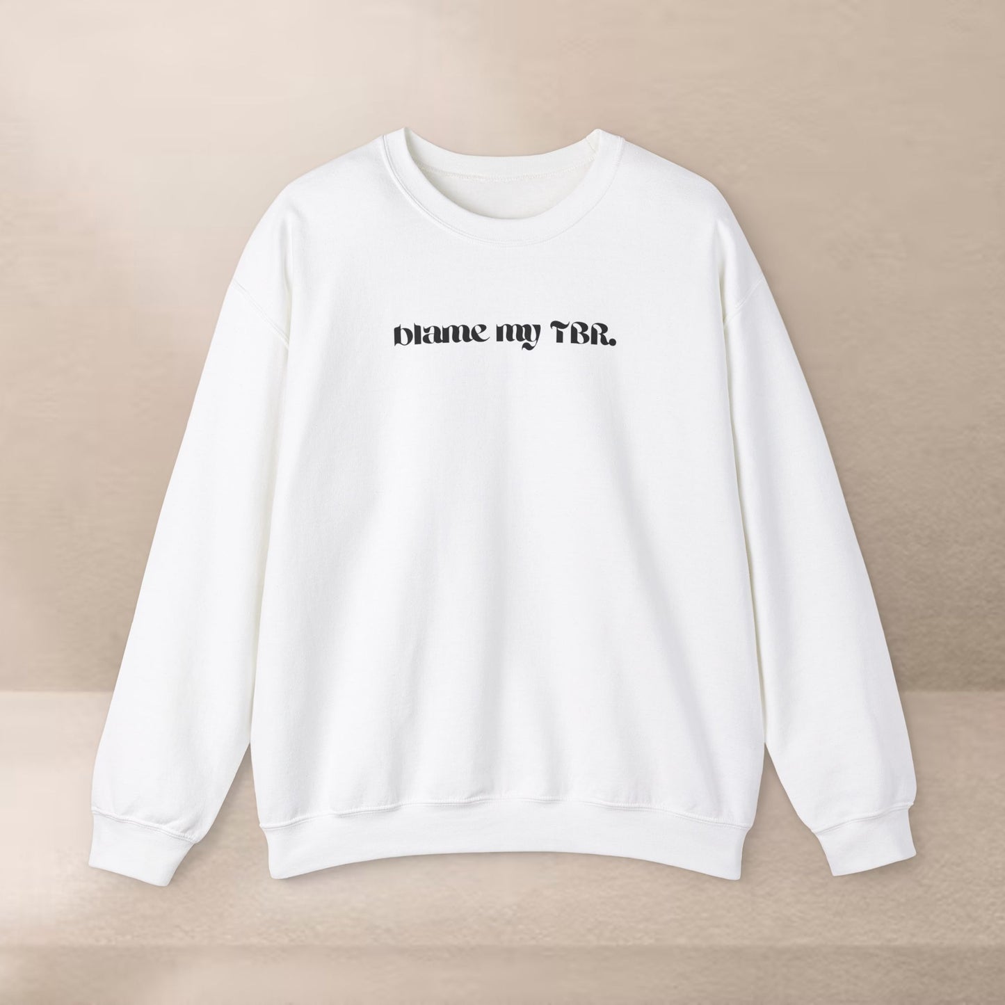 Blame my TBR sweatshirt