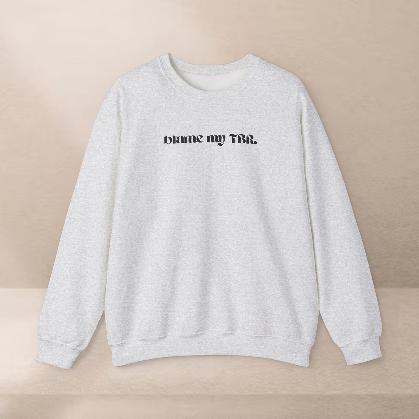 Blame my TBR sweatshirt